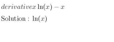 The derivative of xln(x)-x is ln(x)